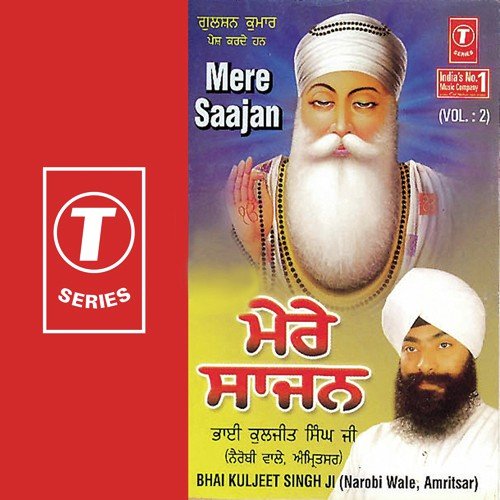 Mere Saajan (Vol. 2) Bhai Kuljeet Singh Ji-Narobi Wale MP3 Download